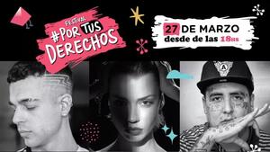 Flyer del festival "#PorTusDerechos", 27 de marzo desde las 18hs, imagen de la nota "Segunda edición #PorTusDerechos".